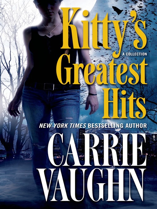Title details for Kitty's Greatest Hits by Carrie Vaughn - Wait list